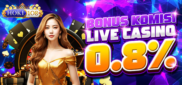 BONUS KOMISI LIVE CASINO 0.8%