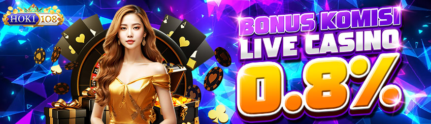 BONUS KOMISI LIVE CASINO 0.8%