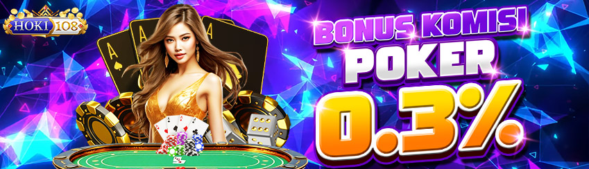 BONUS KOMISI POKER 0.3%