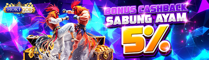 BONUS CASHBACK 5% SABUNG AYAM