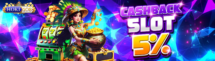 CASHBACK SLOT 5%